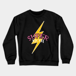 Super Mom Super Mother Best Mother I love Mama Mothers Day Crewneck Sweatshirt